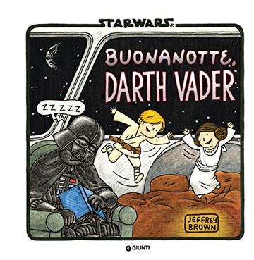 Star Wars. Buonanotte Darth Vader (Darth Vader in famiglia Vol. 3) Star Wars. Buonanotte Darth Vader (Darth Vader in famiglia Vol. 3)
